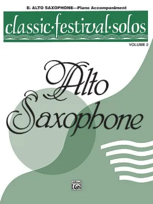 Classic Festival Solos (E-Flat Alto Saxophone), Volume 2 Piano Acc.