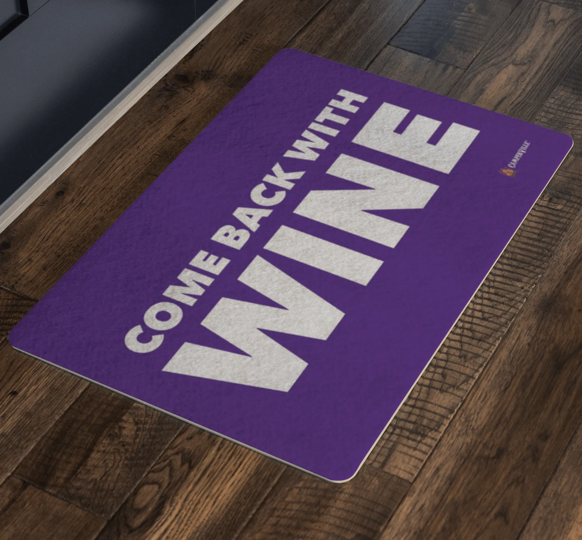 "Come Back With Wine" Doormat