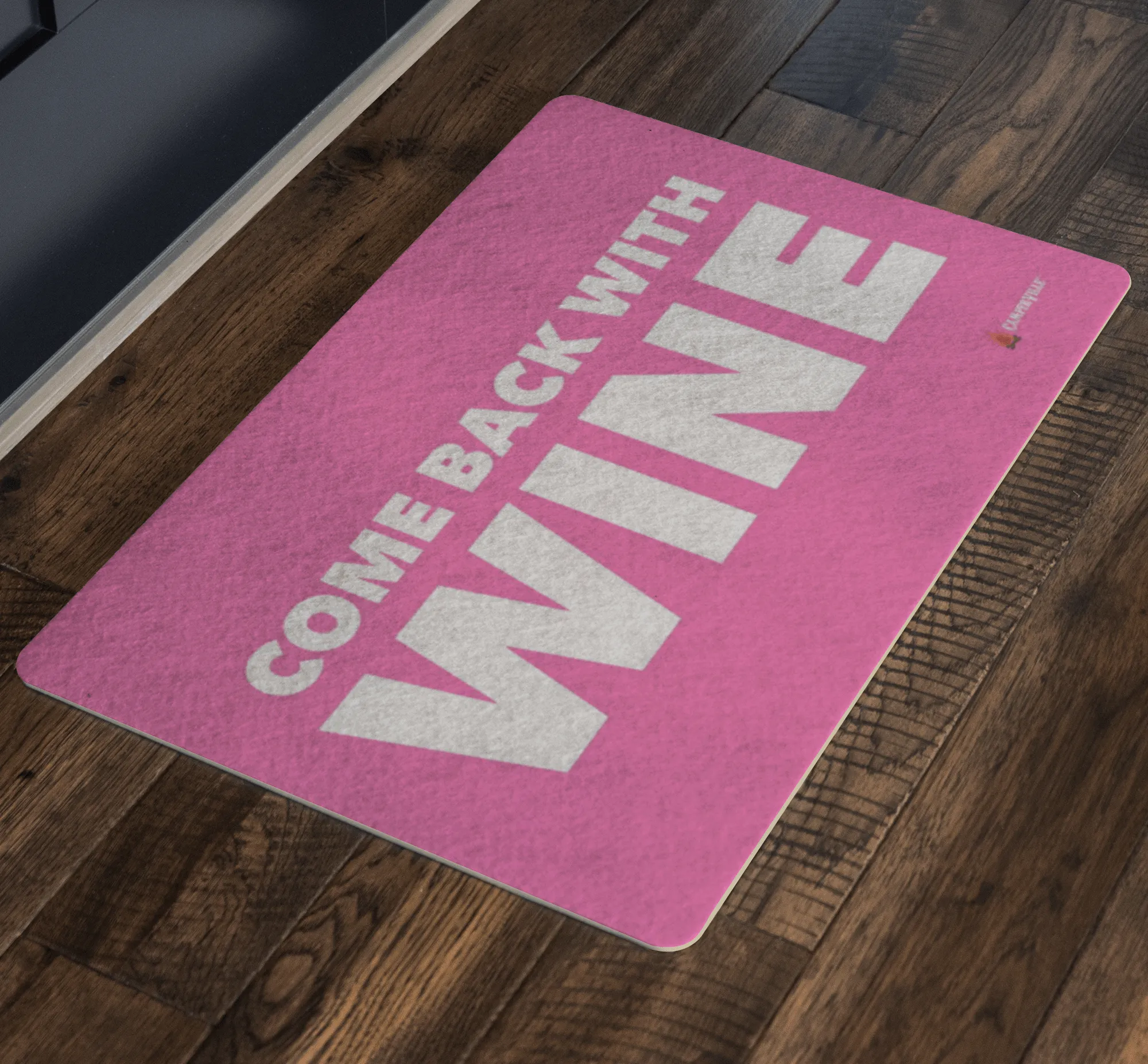 "Come Back With Wine" Doormat