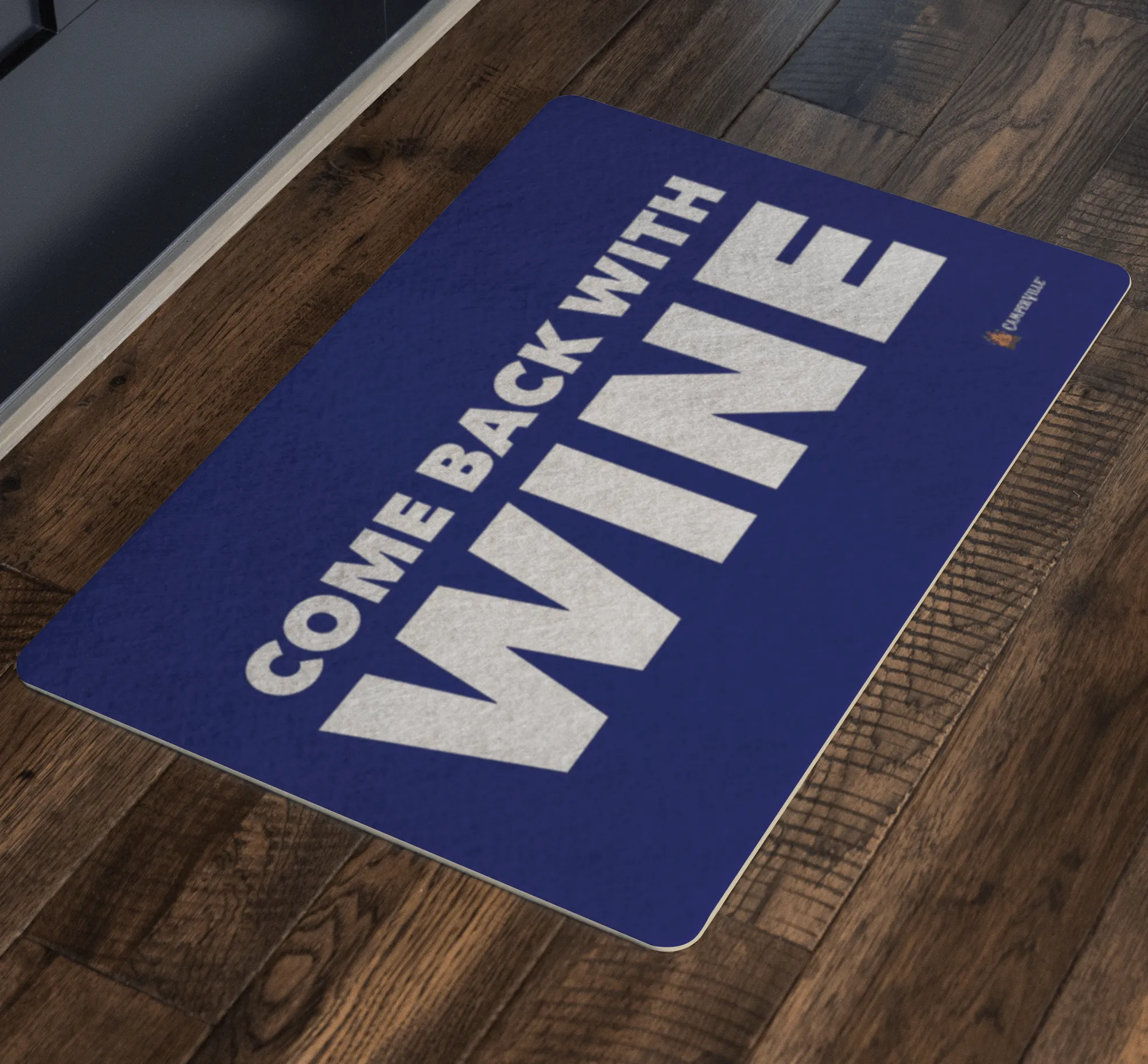 "Come Back With Wine" Doormat