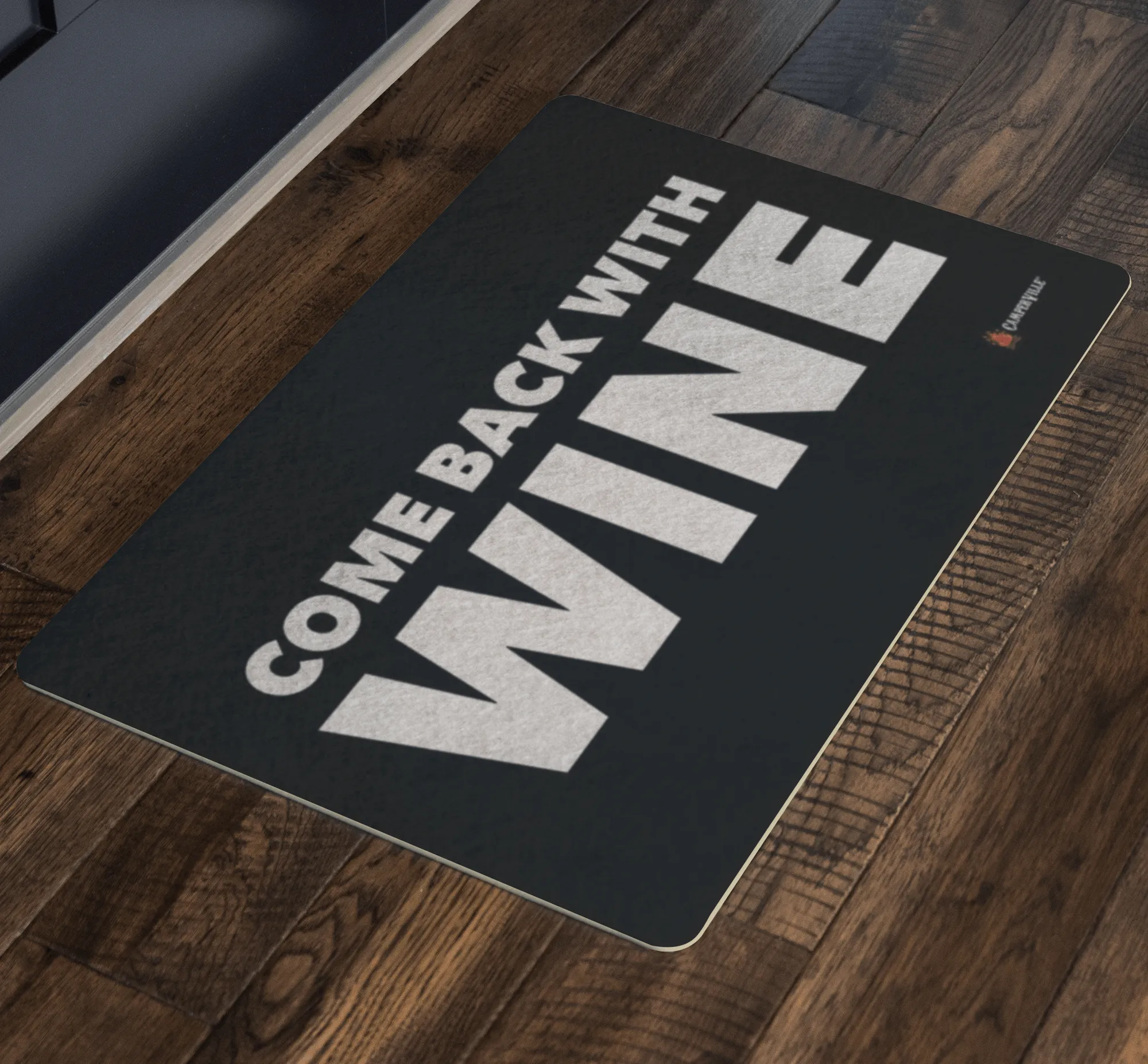 "Come Back With Wine" Doormat