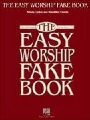 The Easy Worship Fake Book, Over 100 Songs in the Key of C